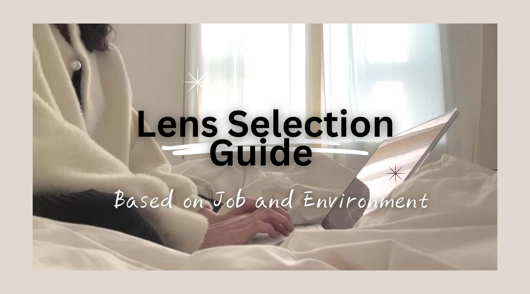 ๐ Lens Selection Guide Based on Job and Environment