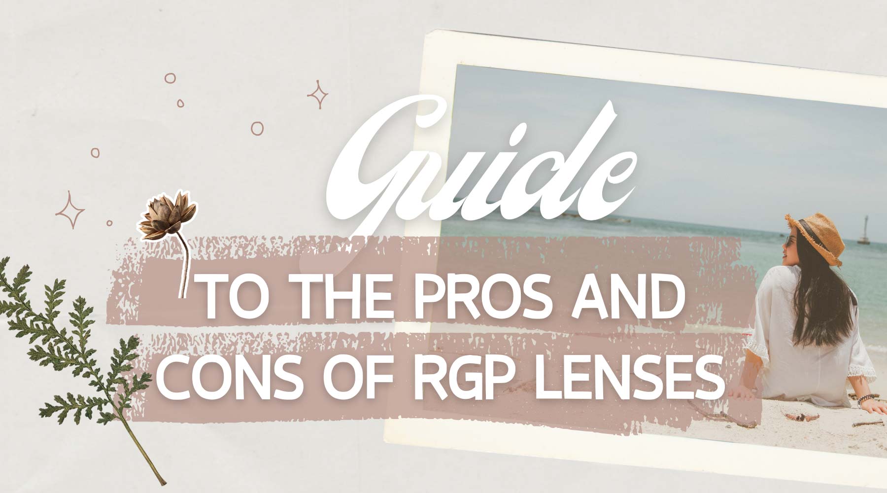 A Comprehensive Guide to the Pros and Cons of RGP Lenses 💡