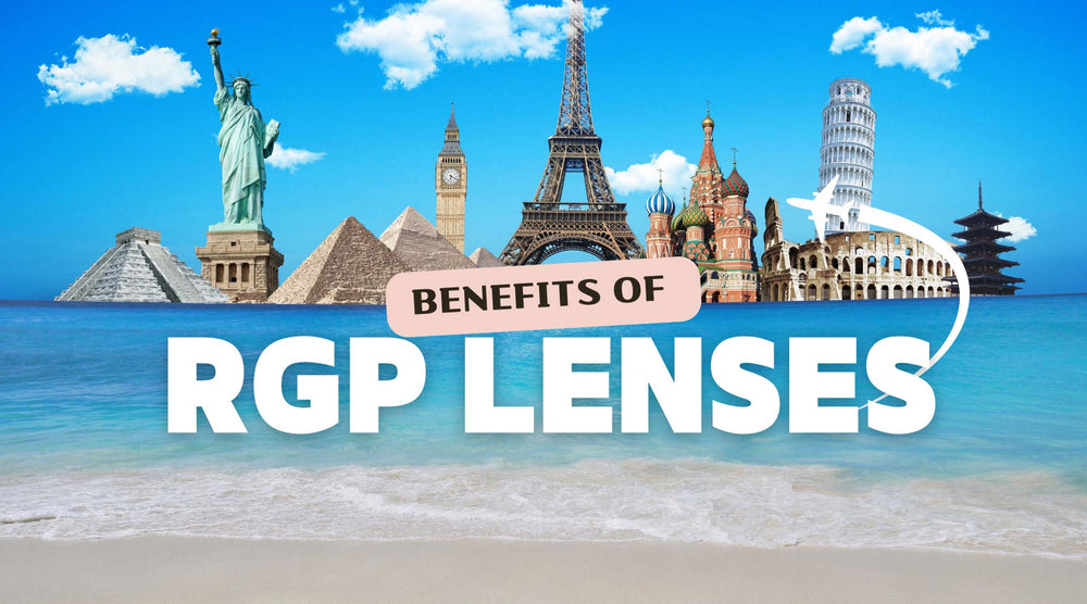 Benefits and Features of RGP Lenses – ULENSPOP