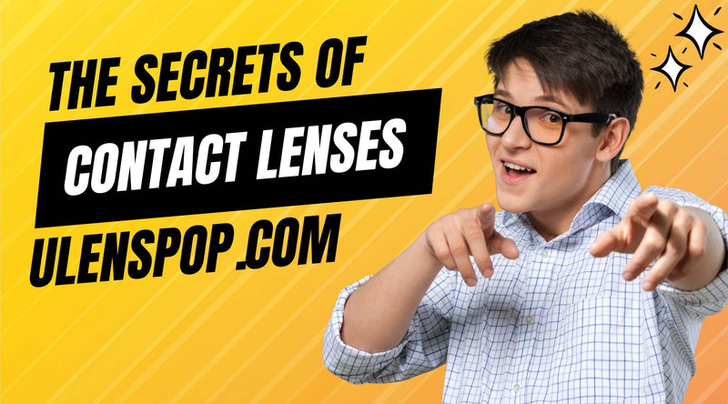 The Secrets of Contact Lenses: Properties We Never Knew About 🕵️‍♀️👁️